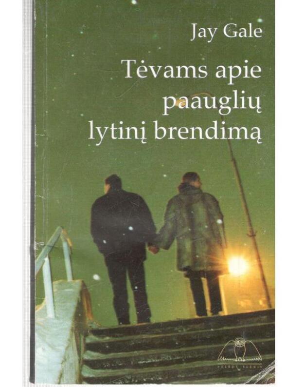 Tėvams apie paauglių lytinį brendimą - Gale Jay