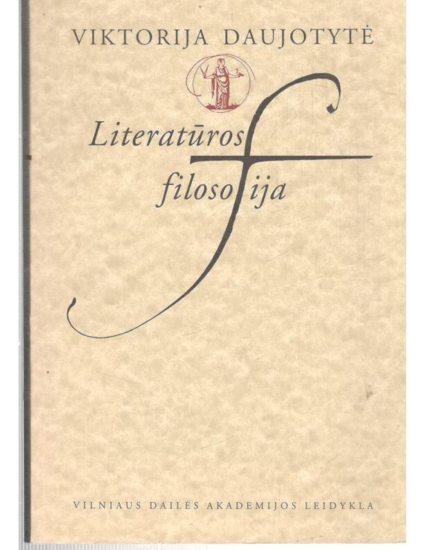 Literatūros filosofija - Viktorija Daujotytė