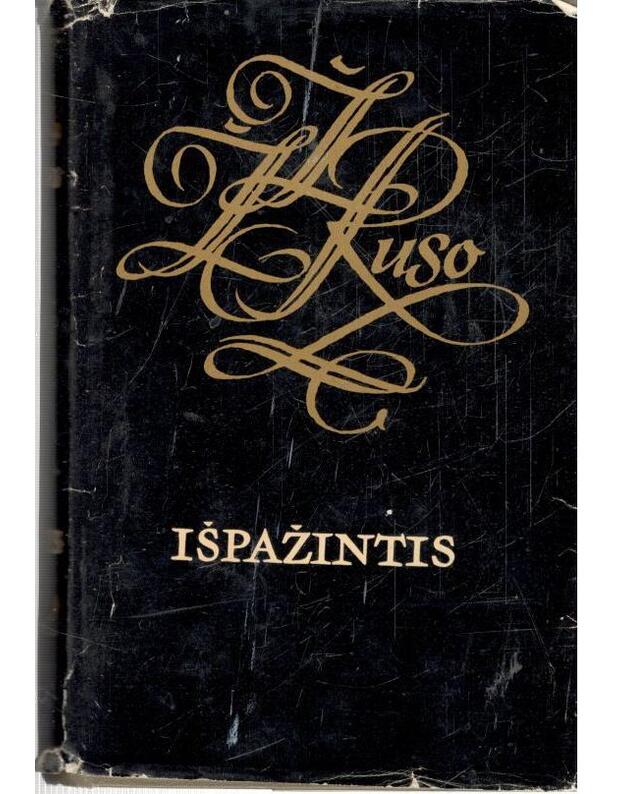 Ž. Ž. Ruso. Išpažintis - Žanas Žakas Ruso / J. J. Rousseau