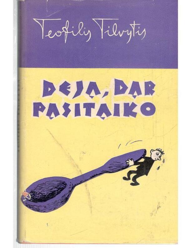 Deja, dar pasitaiko - Tilvytis Teofilis