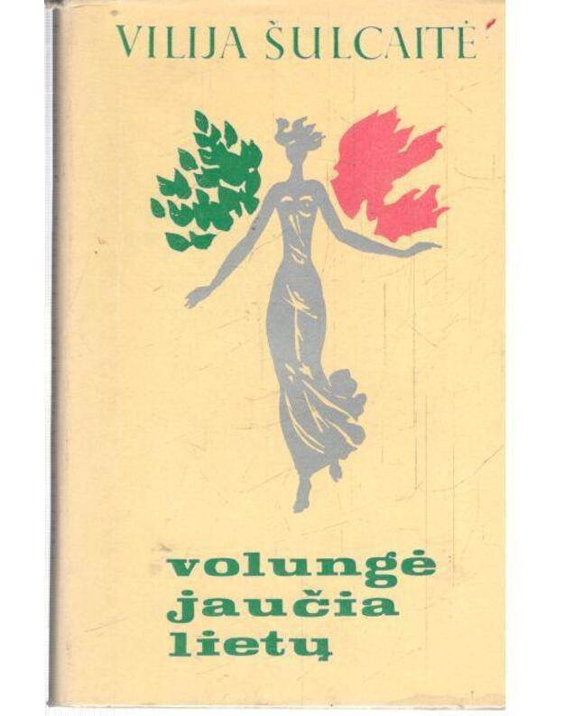 volungė jaučia lietų - Šulcaitė Vilija
