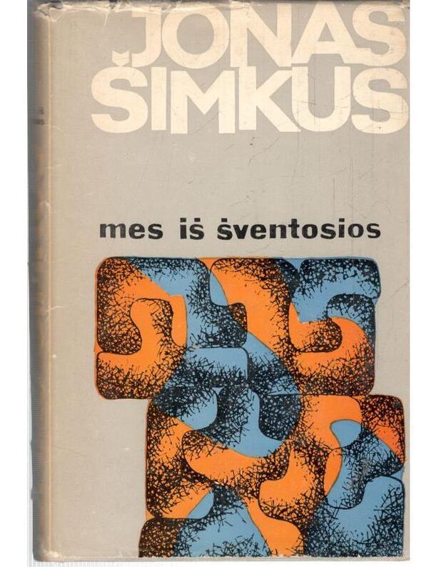 Mes iš Šventosios. Poezija, prozai - Šimkus Jonas