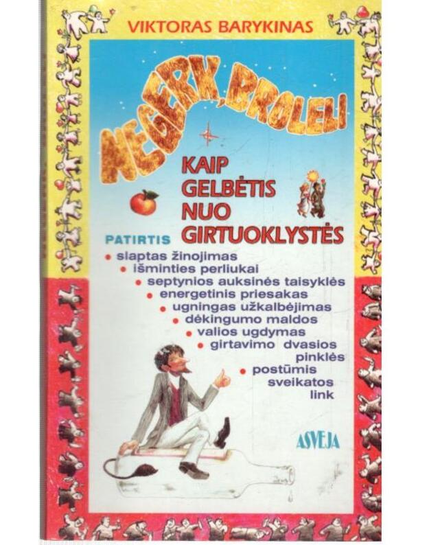 Negerk,  broleli. Kaip gelbėtis nuo girtuoklystės - Barykinas Viktoras 