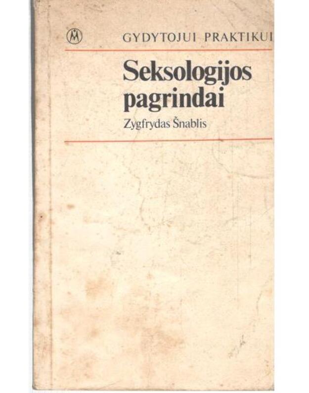 Seksologijos pagrindai. Gydytojui praktikui - Šnablis Zygfrydas 