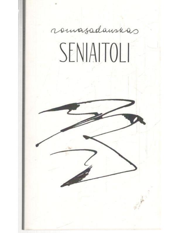 SeniaiToli - Sadauskas Romas