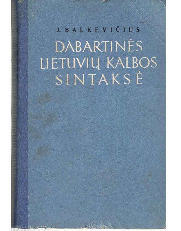 Dabartinės lietuvių kalbos sintaksė - Balkevičius Jonas