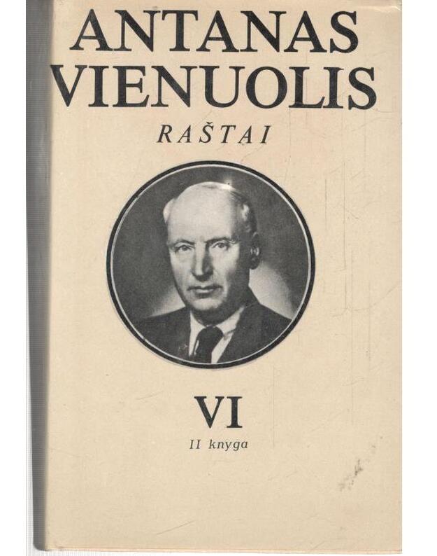A. Vienuolis 1988. Raštai 6 tomuose, t. VI: Kelionių apybraižos, publisitika, laišk - Vienuolis Antanas