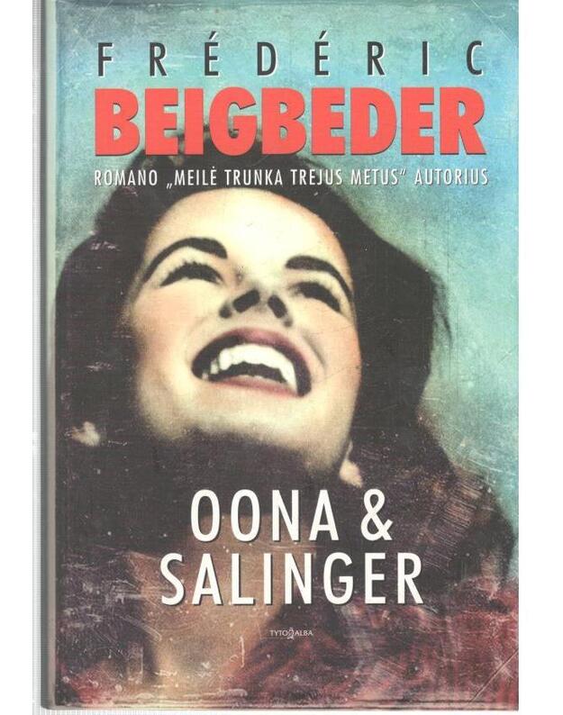 Oona & Salinger - Beigbeder Frederic
