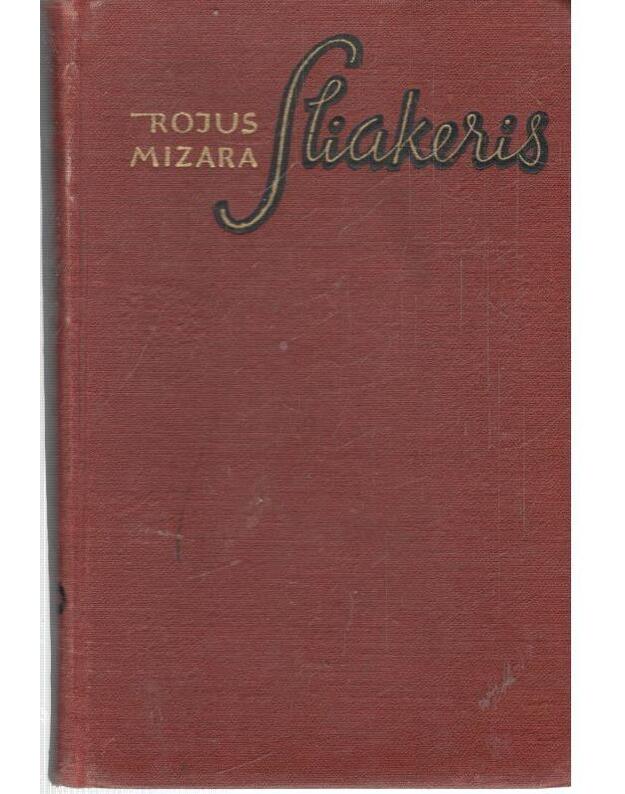 Sliakeris. Romanas iš Amerikos lietuvių gyvenimo - Mizara Rojus 