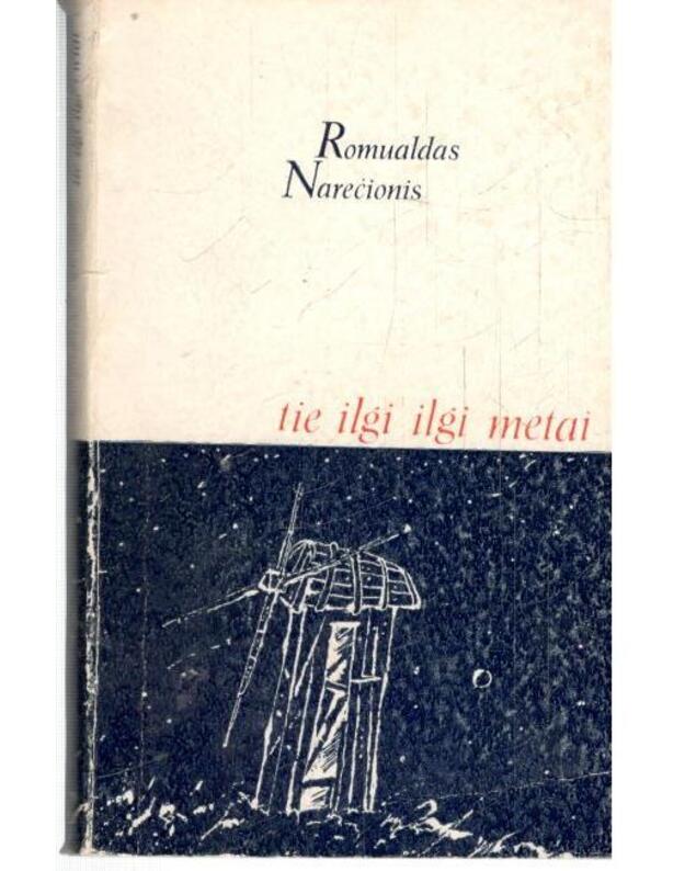 Tie ilgi ilgi metai. Apsakymai - Narečionis Romualdas