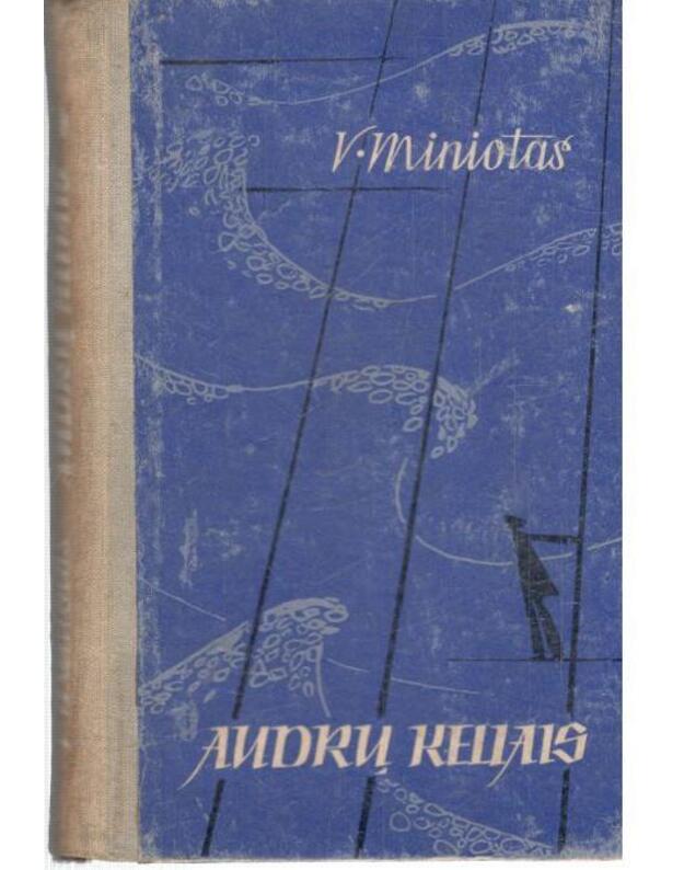 Audrų keliais - Miniotas V.