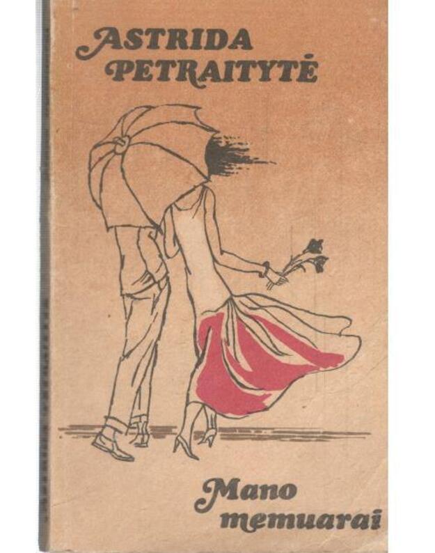 Mano memuarai. Apsakymai - Petraitytė Astrida