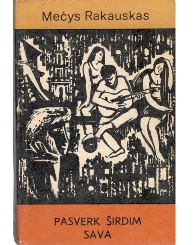 Pasverk širdim sava. Apysaka - Rakauskas Mečys