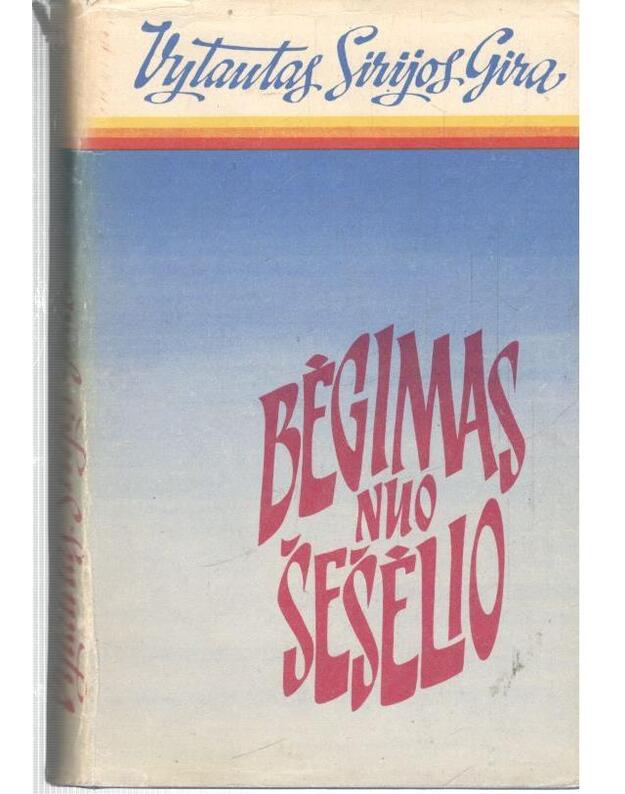 Bėgimas nuo šešėlio. Romanas / 1975 - Sirijos Gira Vytautas