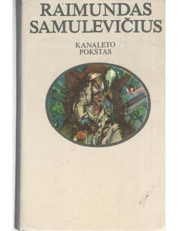 Kanaleto pokštas. Proza, kritika, eseistika - Samulevičius Raimundas