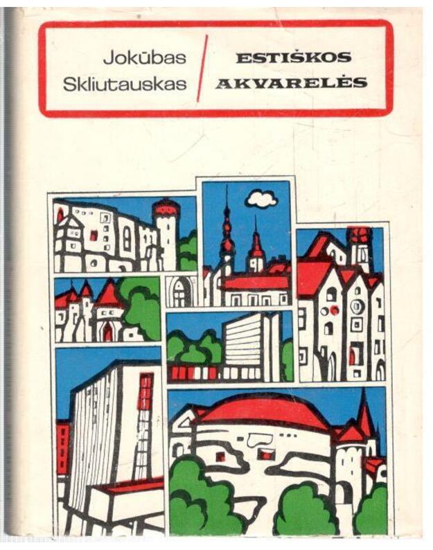 Estiškos akvarelės - Skliutauskas  Jokūbas 