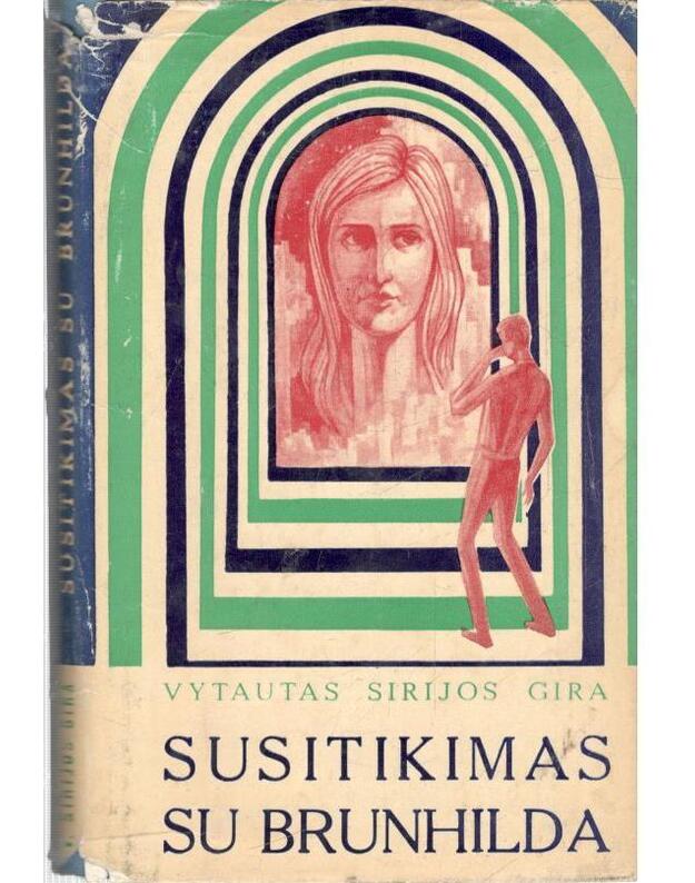 Susitikimas su Brunhilda. Apsakymai ir apysakos - Sirijos Gira Vytautas 