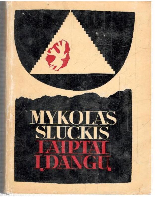Laiptai į dangų. Romanas / 1970 - Sluckis Mykolas 