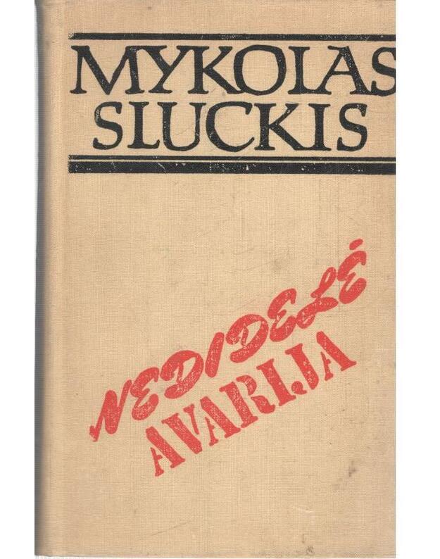 Nedidelė avarija. Apsakymai - Sluckis Mykolas