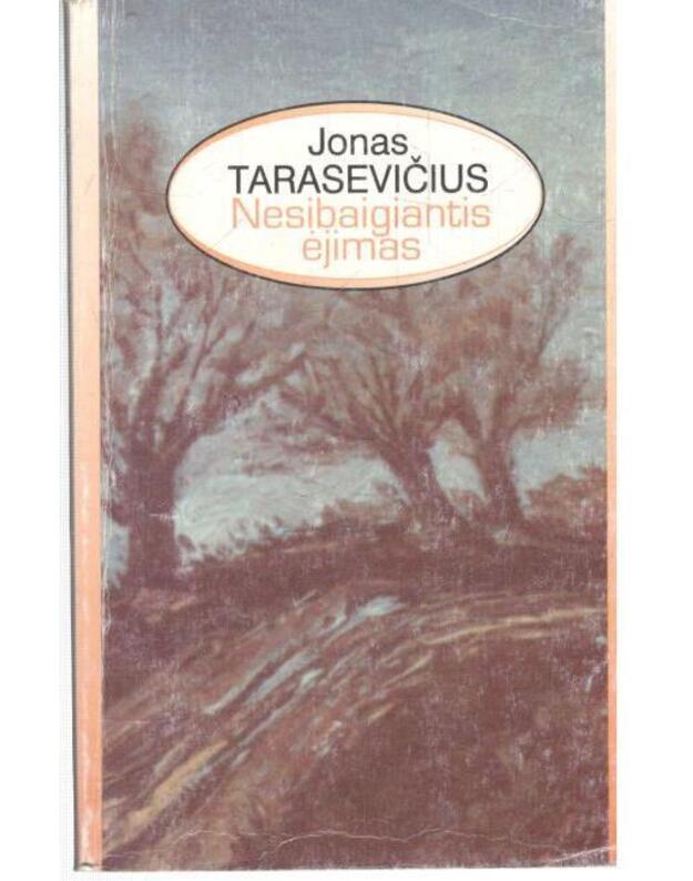 Nesibaigiantis ėjimas. Novelės - Tarasevičius Jonas / autoriaus AUTOGRAFAS