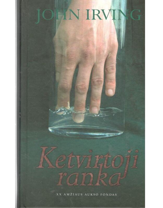 Ketvirtoji ranka  - Irving John 