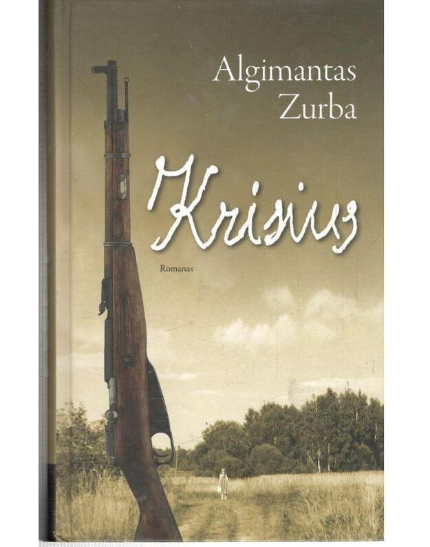 Krisius. Romanas - Zurba Algimantas / su AUTOGRAFU