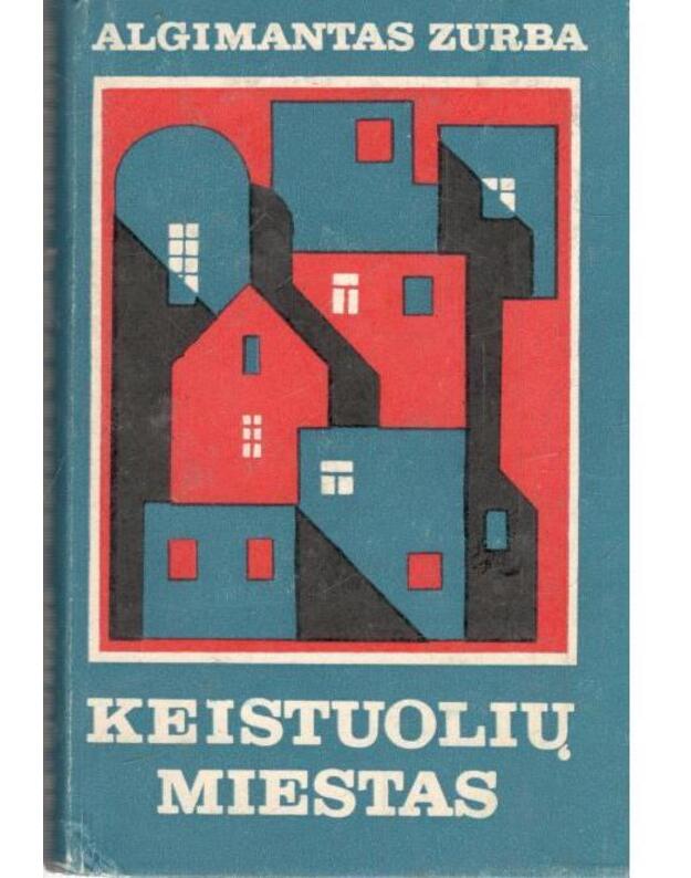 Keistuolių miestas. Apsakymai ir apysakos - Zurba Algimantas