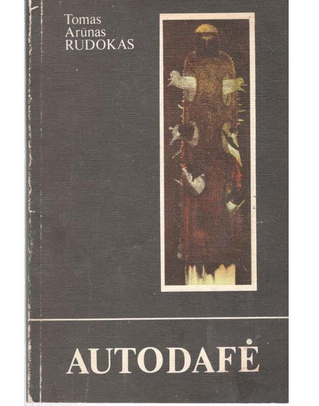 Autodafė. Mažasis romanas - Rudokas Tomas Arūnas 