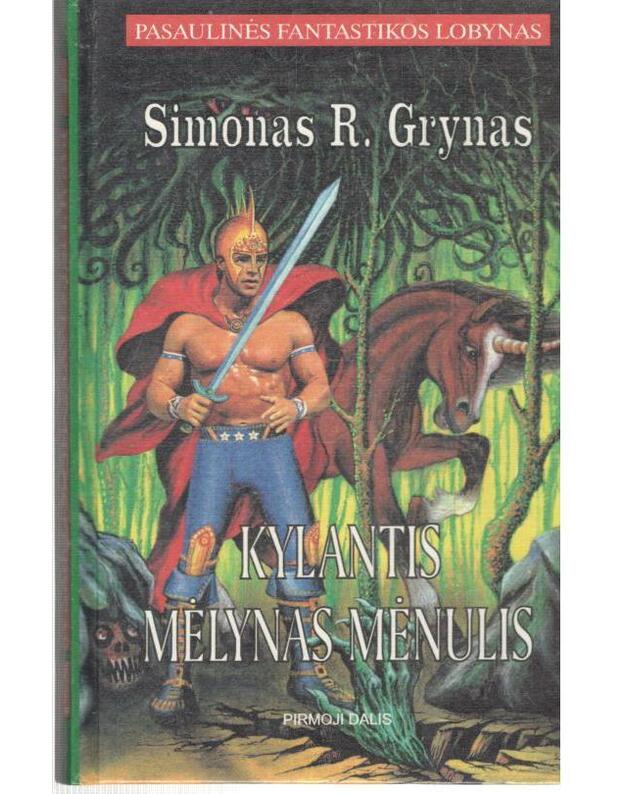 Kylantis mėlynas mėnulis. Pirmoji dalis / Pasaulinės fantastikos lobynas - Simonas R. Grynas