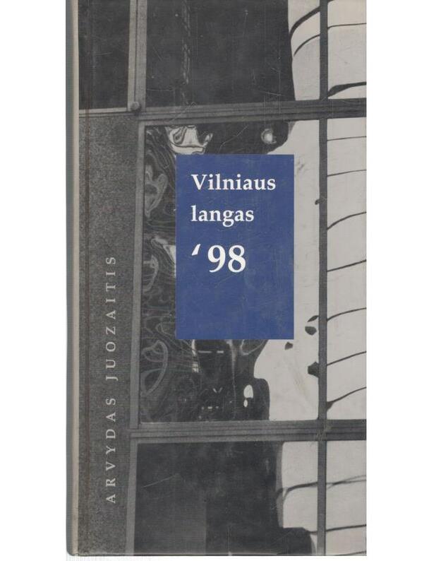 Vilniaus langas 1998 - Juozaitis Arvydas 