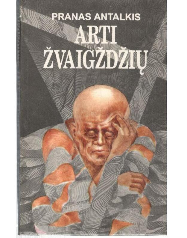 Arti žvaigždžių. Esė - Antalkis Pranas (Pranas Mikalauskas)