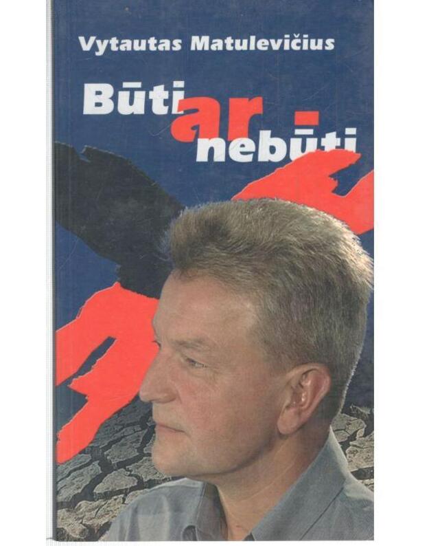 Būti ar nebūti - Matulevičius Vytautas