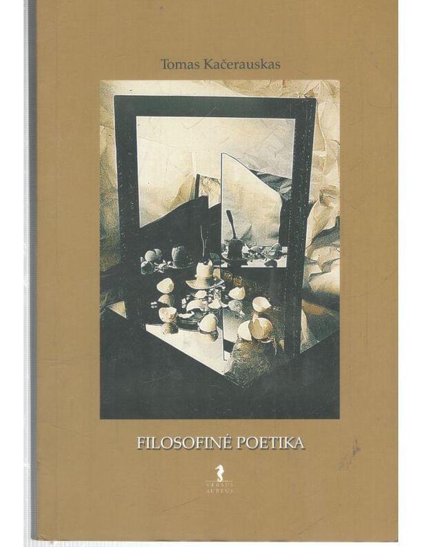Filosofinė poetika - Kačerauskas Tomas