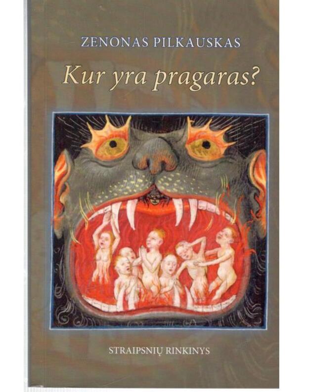 Kur yra pragaras? - Pilkauskas Zenonas