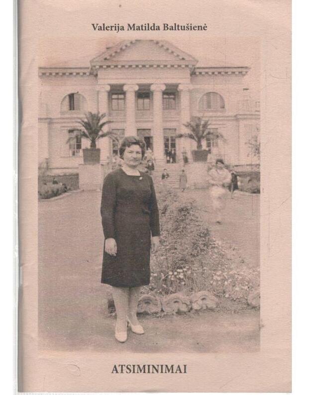 Atsiminimai. Tai mano ilgas margas gyvenimėlis - Baltušienė Valerija Matilda