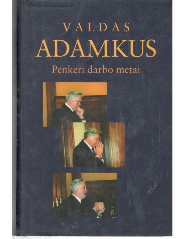 Penkeri darbo metai. Paskutinė kadencija. Prezidento dienoraščiai - Valdas Adamkus