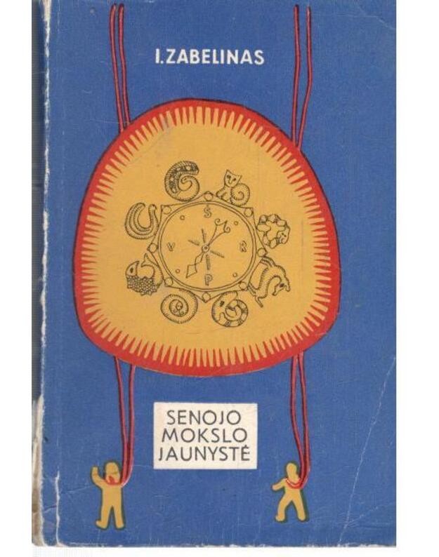 Senojo mokslo jaunystė - Zabelinas I.
