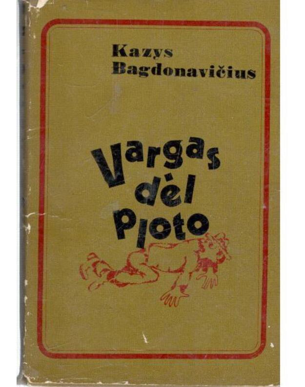 Vargas dėl ploto - Bagdonavičius Kazys 