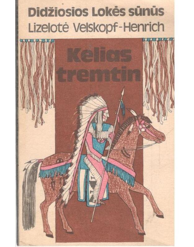 Kelias tremtin / Didžiosios Lokės sūnūs - Velskopf-Henrich Liselotė