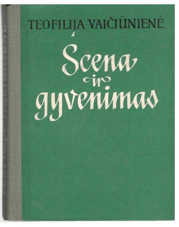 Scena ir gyvenimas - Vaičiūnienė Teofilija 