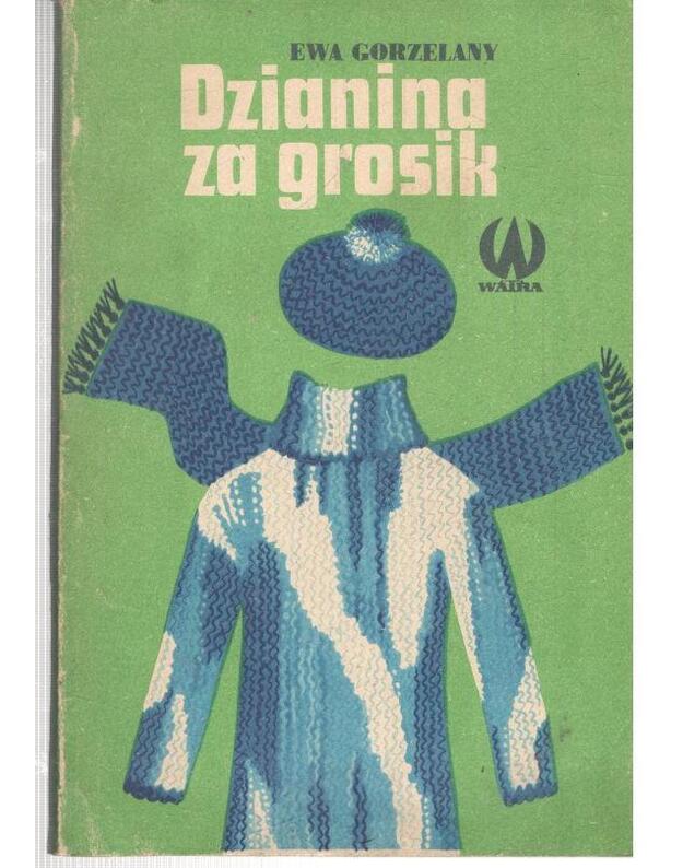 Dzianina za grosik - Gorzelany Ewa