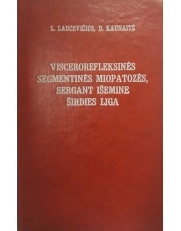 Viscerorefleksinės segmentinės miopatozės, sergant išemine širdies liga - Laucevičius L., Kaunaitė D.