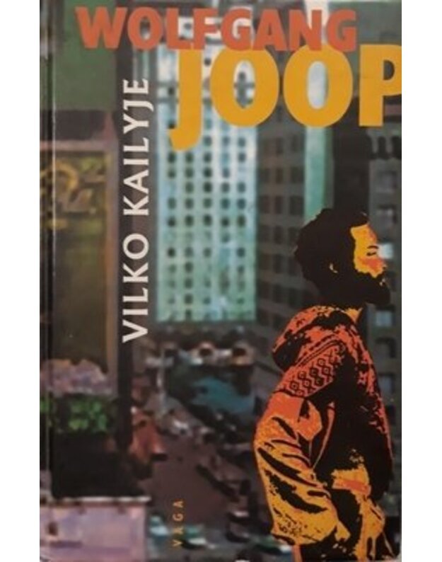 Vilko kailyje. Romanas - Joop Wolfgang