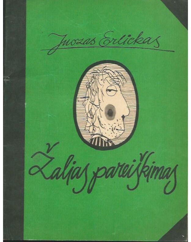 Žalias pareiškimas ir kiti eilėraščiai - Erlickas Juozas 