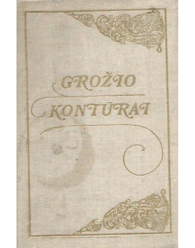 Grožio kontūrai. Iš XX amžiaus užsienio estetikos. Rinktinė - Kuzmickas Bronius, sudarytojas