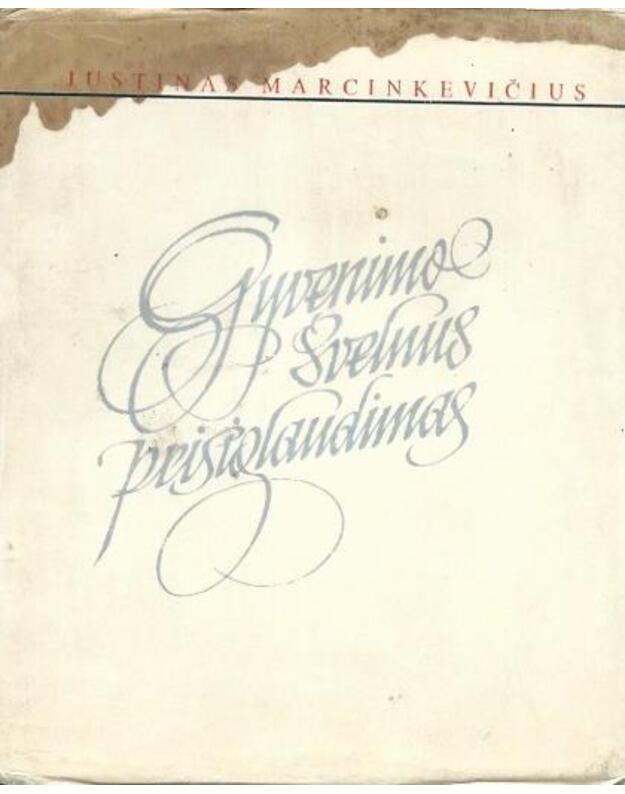Gyvenimo švelnus prisiglaudimas. Lyrika - Marcinkevičius Justinas