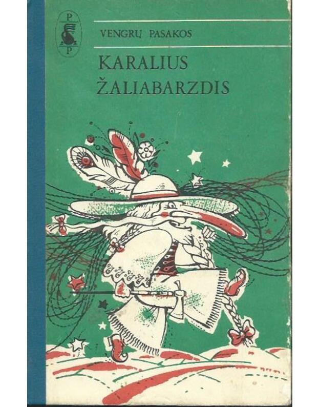 Karalius Žaliabarzdis / Pasaulio pasakos - Vengrų pasakos
