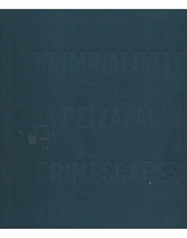 Kriminaliniai peizažai. Crimescapes - Gelguda Ugnius