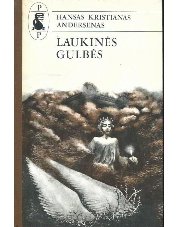 Laukinės gulbės / Pasaulio pasakos, 2-as leidimas 1984 - Andersenas Hansas Kristianas