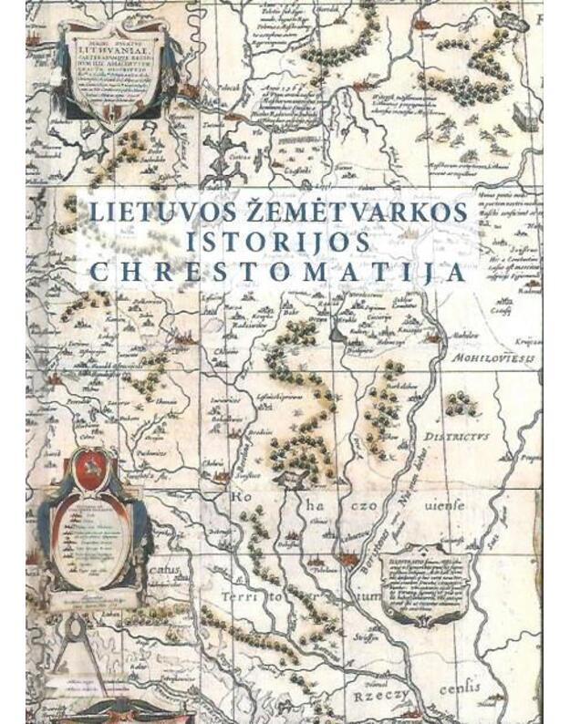 Lietuvos žemėtvarkos istorijos chrestomatija - sudarė: Pranas Aleknavičius